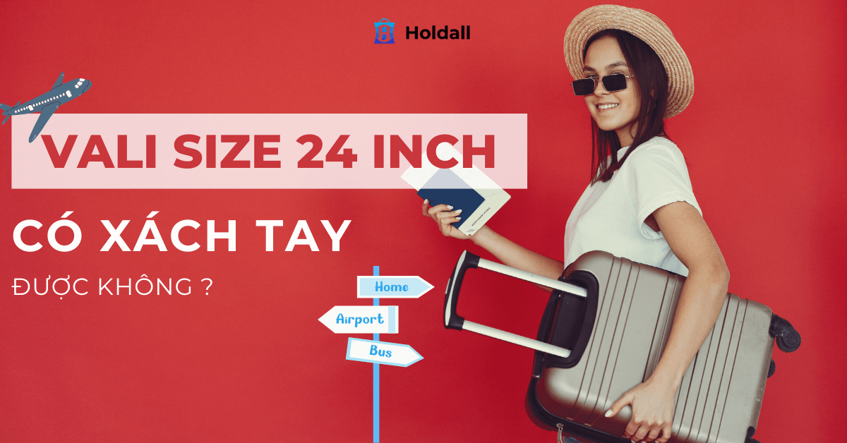 Vali size 24 inch có xách tay được không?