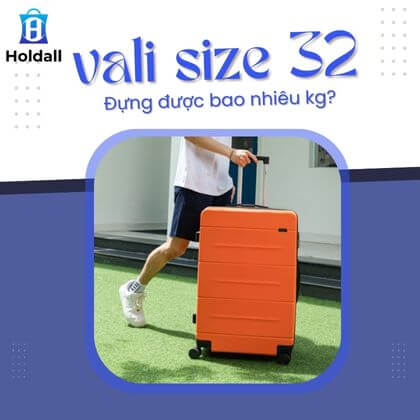 Vali size 32 đựng được bao nhiêu kg? Nên mua vali 32 inch ở đâu?