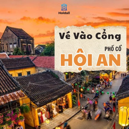 Vé vào phố cổ Hội An – Hướng dẫn chi tiết cho du khách lần đầu
