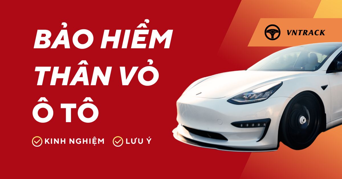 Tổng hợp kinh nghiệm, lưu ý khi mua bảo hiểm thân vỏ ô tô