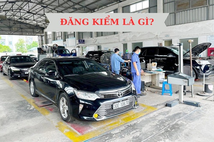 Đăng kiểm là gì? Thủ tục đăng kiểm và mức phạt nếu không đăng kiểm kịp thời