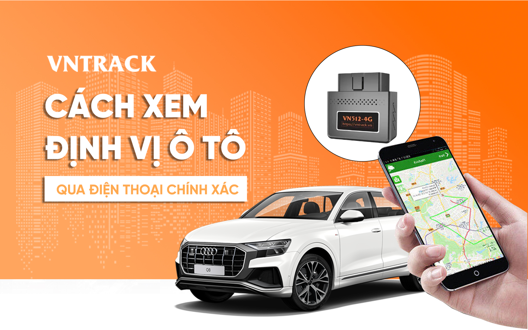 Cách xem định vị ô tô qua điện thoại đơn giản, chính xác