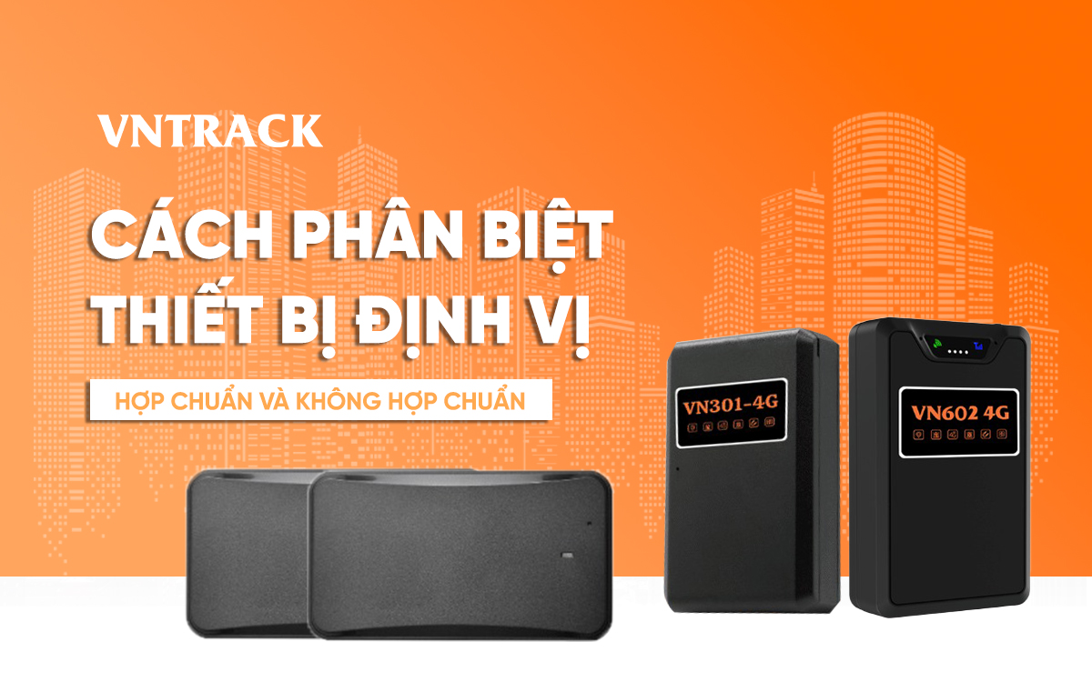 Cách phân biệt thiết bị định vị hợp chuẩn và không hợp chuẩn