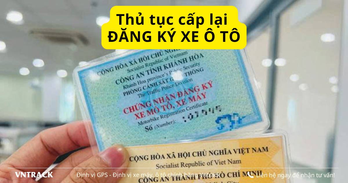 Hướng dẫn chi tiết thủ tục cấp lại khi bị mất đăng ký xe ô tô