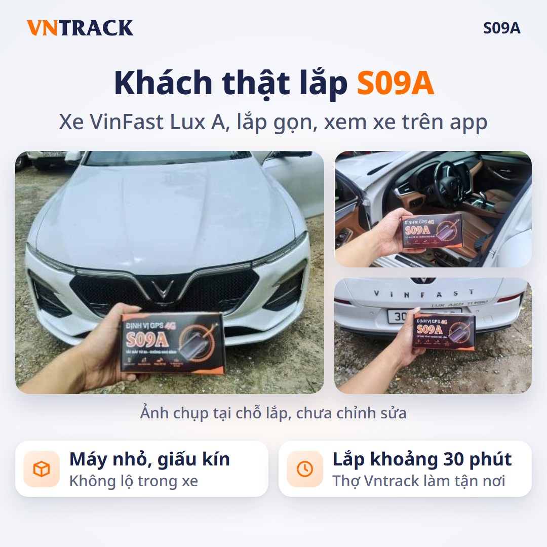 Khách thật lắp định vị S09A cho ô tô VinFast Lux A, máy nhỏ giấu kín, lắp khoảng 30 phút