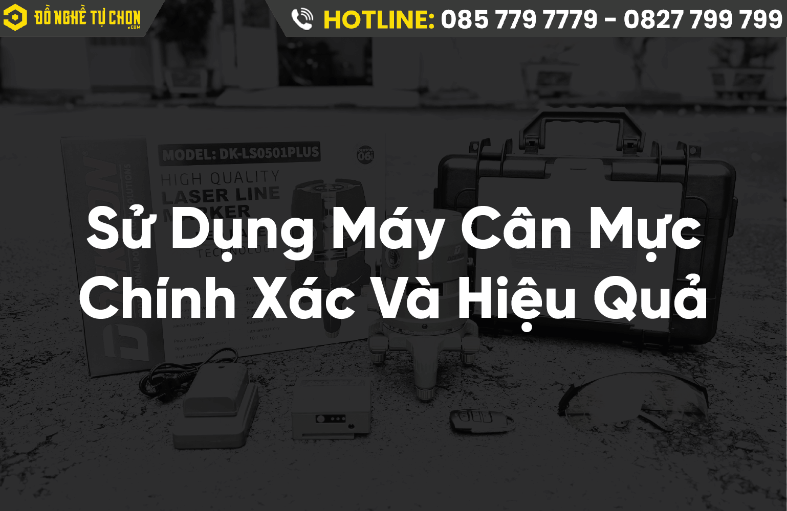 Sử Dụng Máy Cân Mực Chính Xác Và Hiệu Quả: Hướng Dẫn Từ A Đến Z