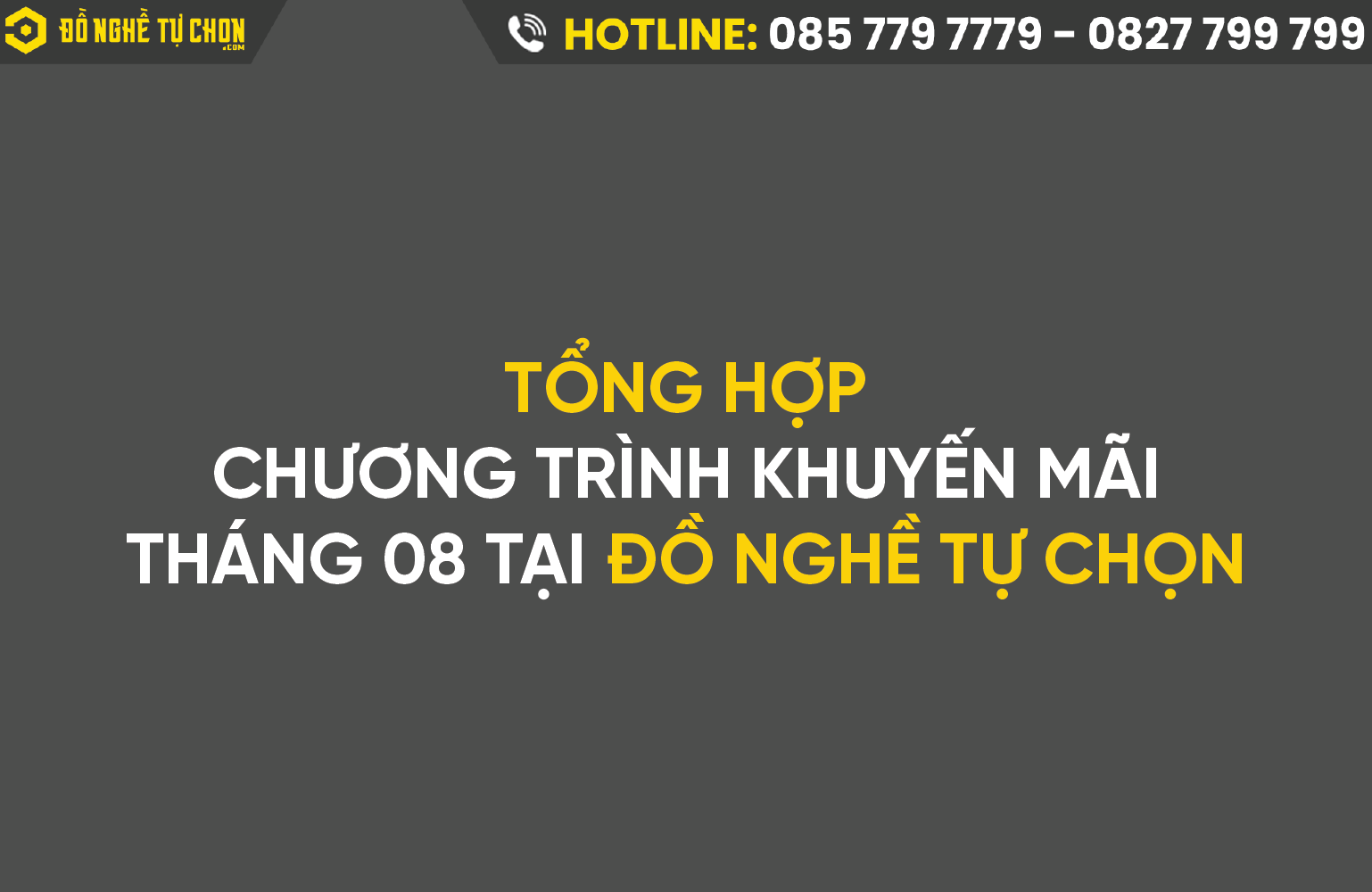 Tổng Hợp Chương Trình Khuyến Mãi Tháng 8 Tại Siêu Thị Đồ Nghề Tự Chọn