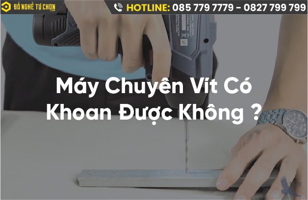 Máy Chuyên Vít Có Khoan Được Không? Giải Đáp Chi Tiết Và Mẹo Sử Dụng Hiệu Quả