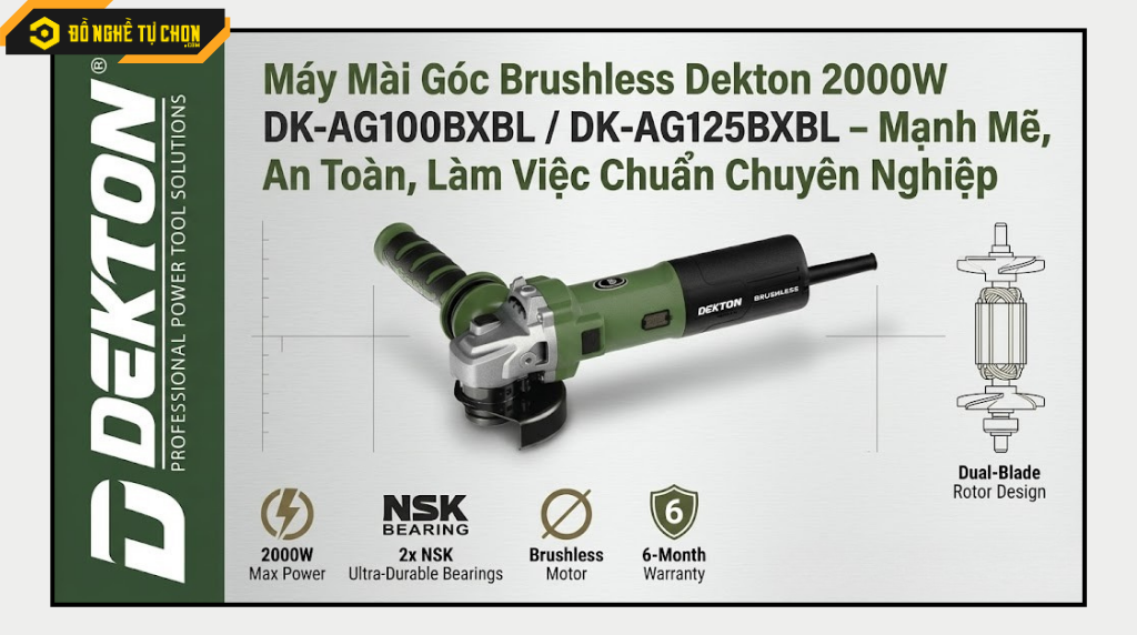 🔥 Máy Mài Góc Brushless Dekton 2000W DK-AG100BXBL / DK-AG125BXBL – Mạnh Mẽ, An Toàn, Làm Việc Chuẩn Chuyên Nghiệp