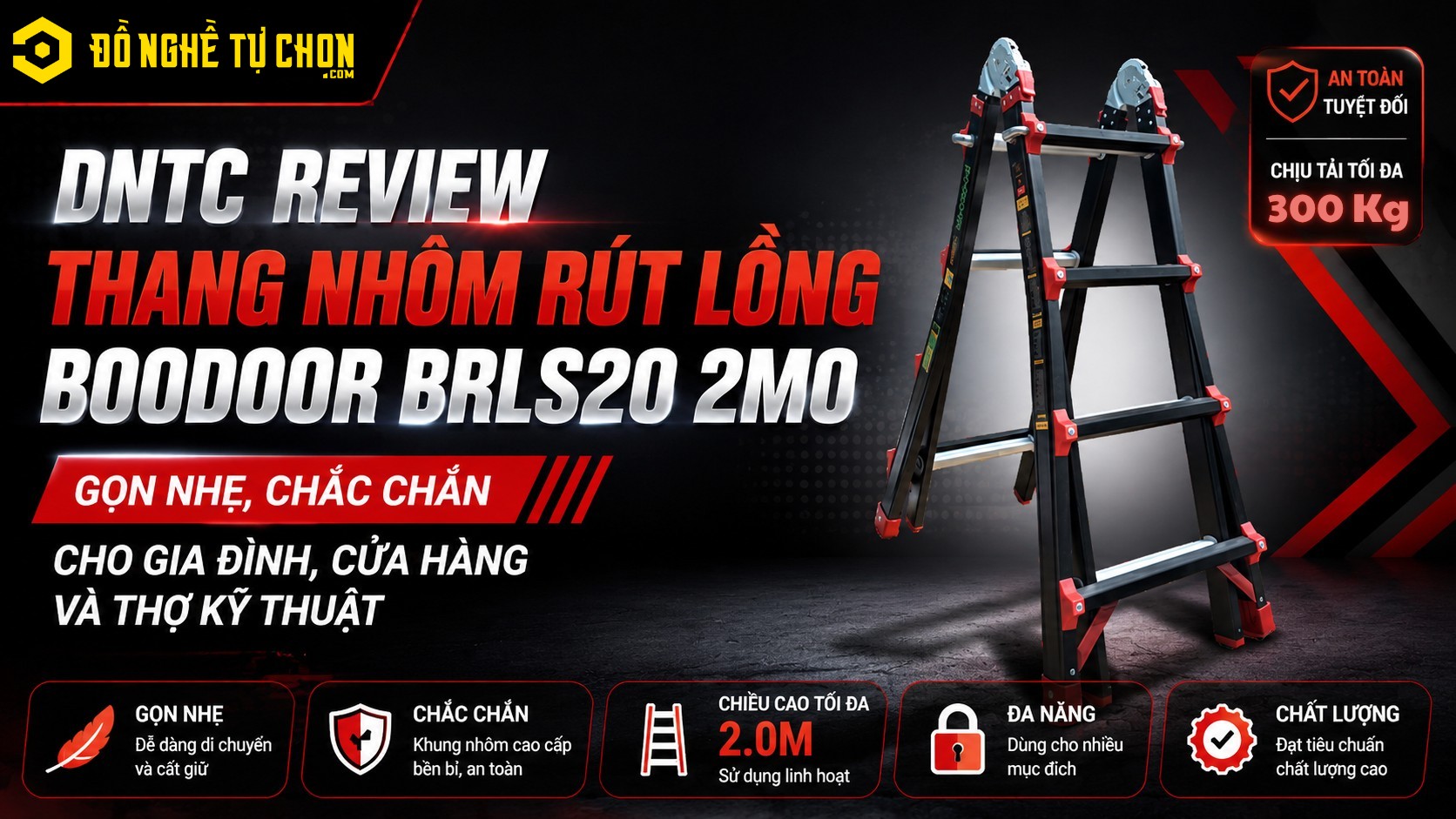 DNTC Review thang nhôm rút lồng Boodoor BRLS20 2m0: Gọn nhẹ, chắc chắn cho gia đình, cửa hàng và thợ kỹ thuật