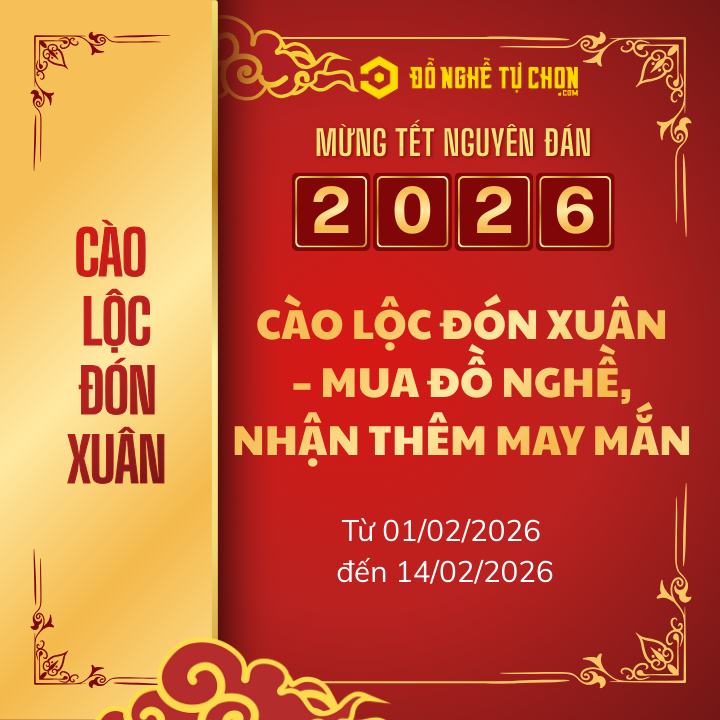 🎁 CÀO LỘC ĐÓN XUÂN – GHÉ ĐỒ NGHỀ TỰ CHỌN, NHẬN NIỀM VUI ĐẦU NĂM
