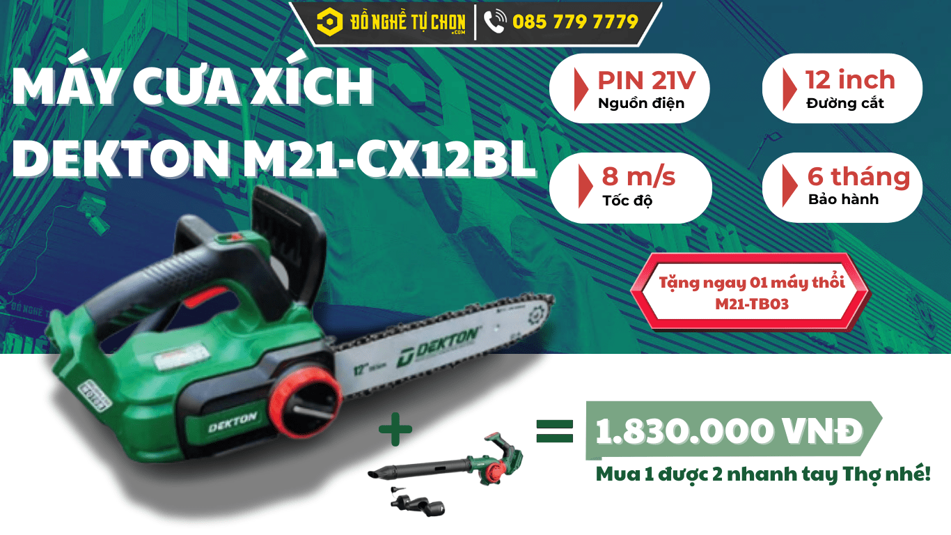 Máy cưa xích dùng pin Dekton M21-CX12BL – Gọn nhẹ, mạnh mẽ, dễ dùng, an toàn tuyệt đối!