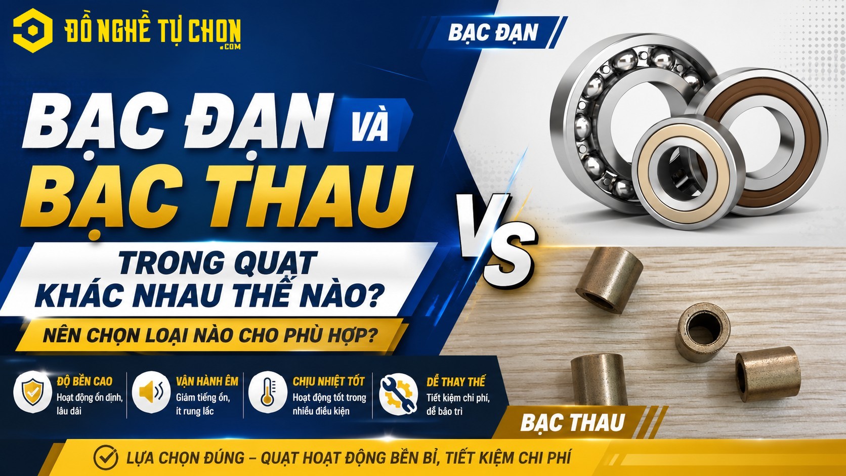 Bạc đạn và bạc thau trong quạt khác nhau thế nào?  Nên chọn loại nào cho phù hợp?