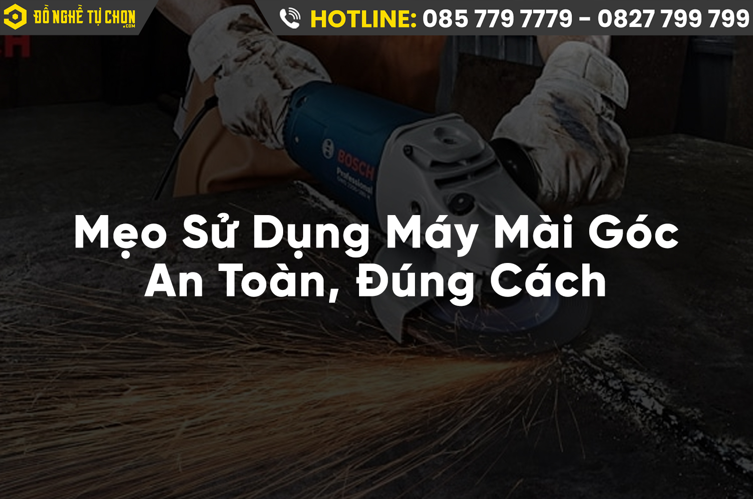 Bí Quyết Sử Dụng Máy Mài Góc An Toàn và Hiệu Quả