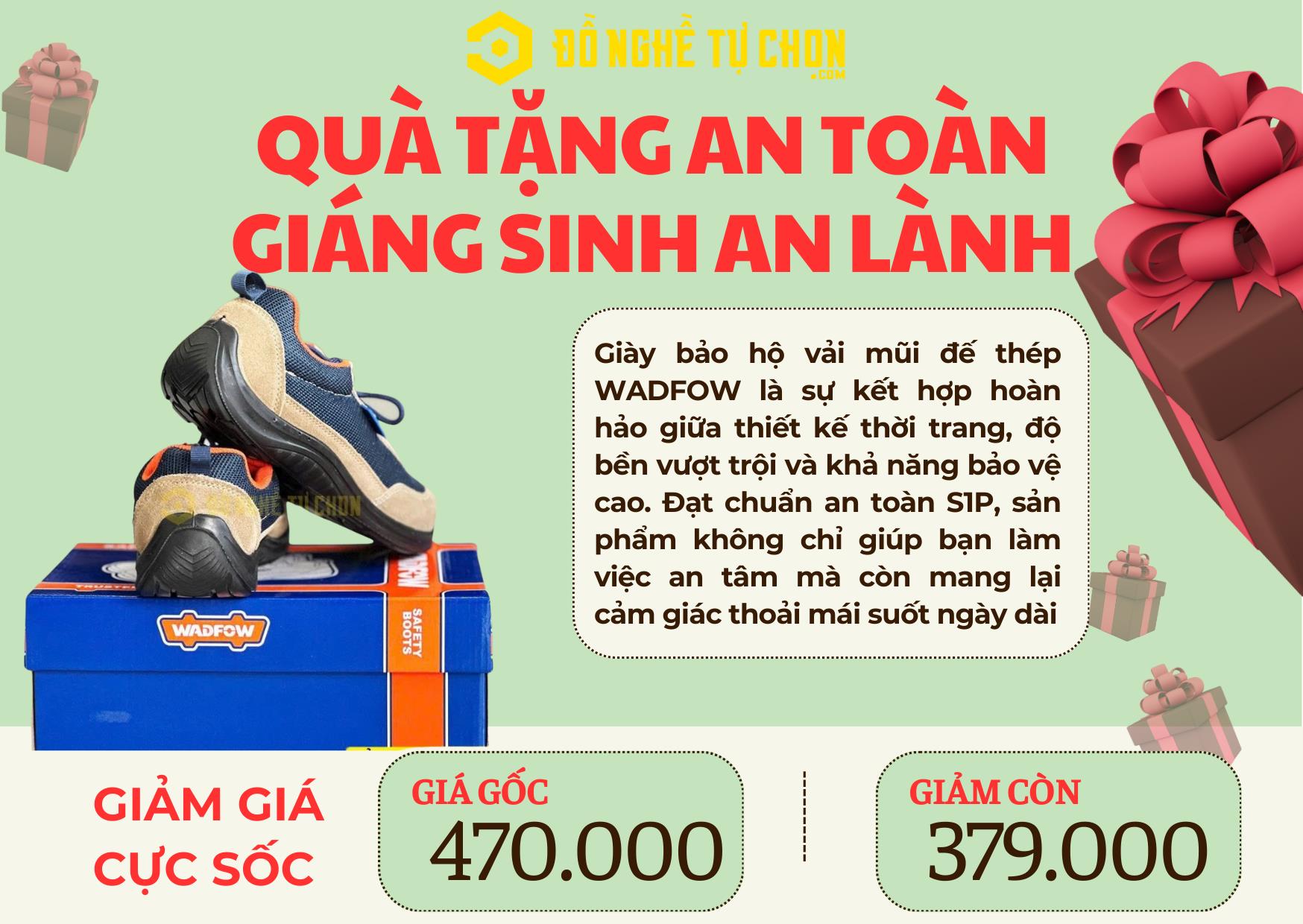 Món Quà An Toàn Cho Những Người Bạn Trân Quý – Giày Bảo Hộ Wadfow Đồng Giá 379K Tại DNTC