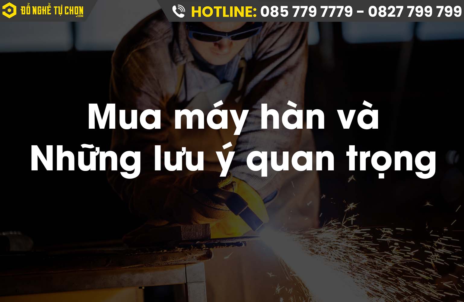 Mua máy hàn và những lưu ý quan trọng