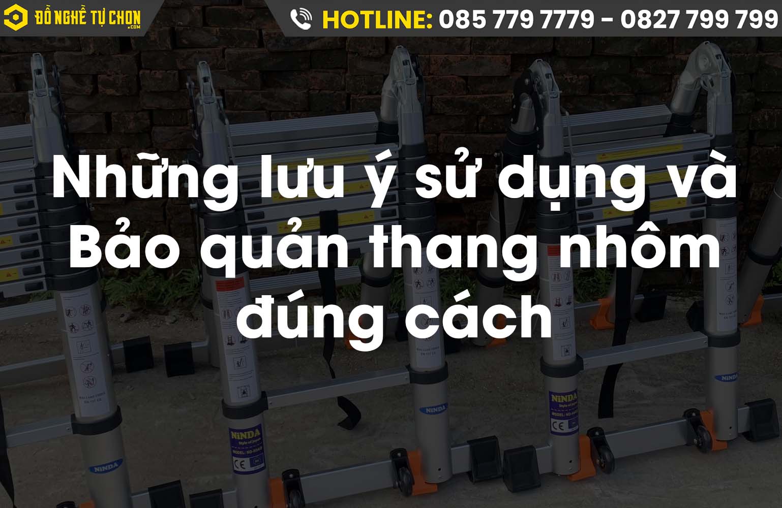 Những lưu ý sử dụng và bảo quản thang nhôm đúng cách