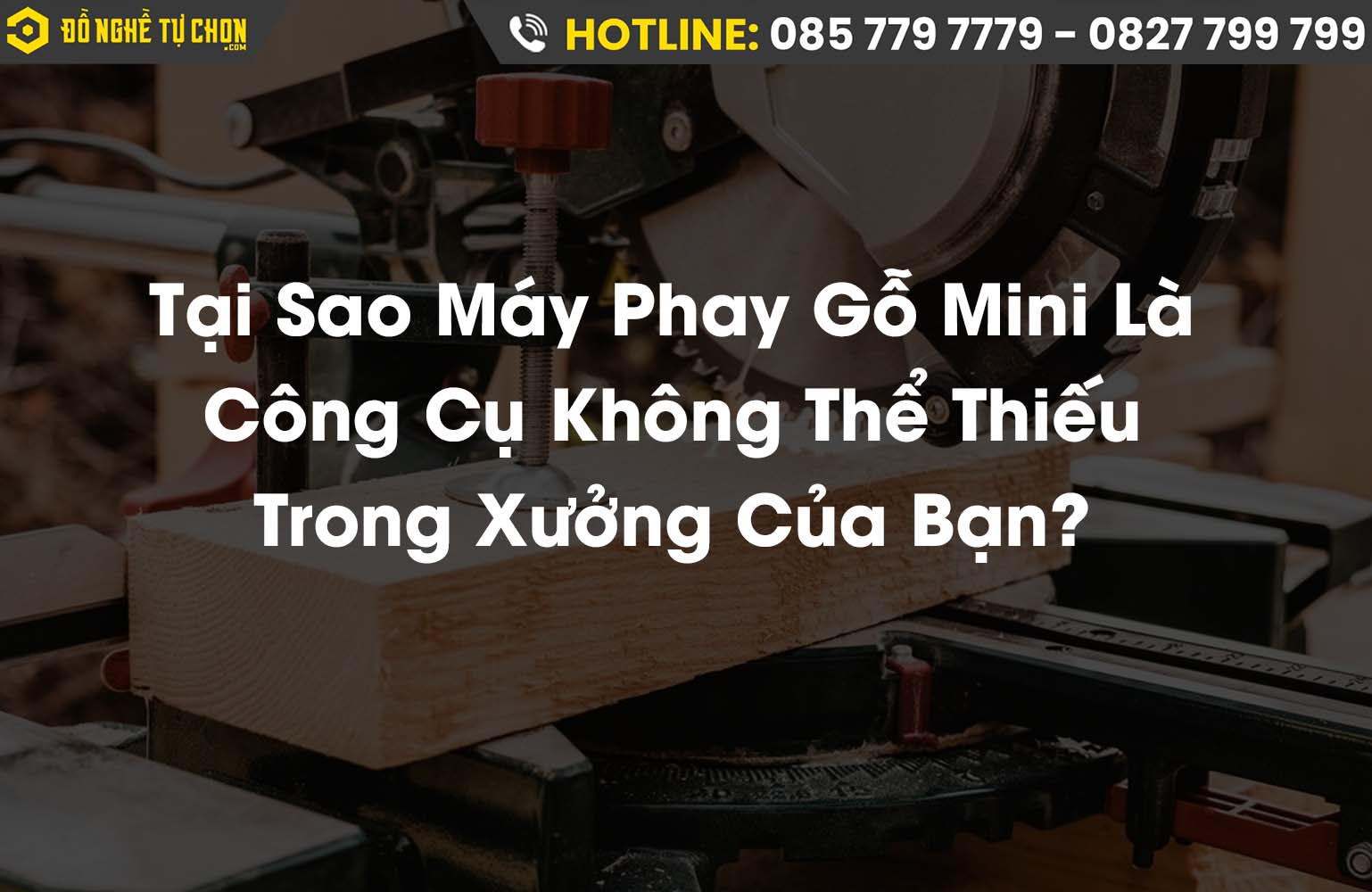 Tại Sao Máy Phay Gỗ Mini Là Công Cụ Không Thể Thiếu Trong Xưởng Của Bạn?