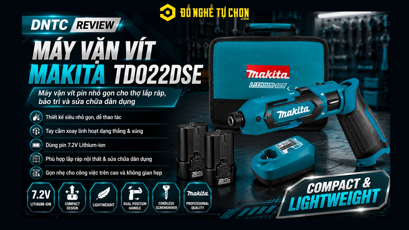 DNTC Review Máy Vặn Vít Makita TD022DSE: Máy vặn vít pin nhỏ gọn cho thợ lắp ráp, bảo trì và sửa chữa dân dụng