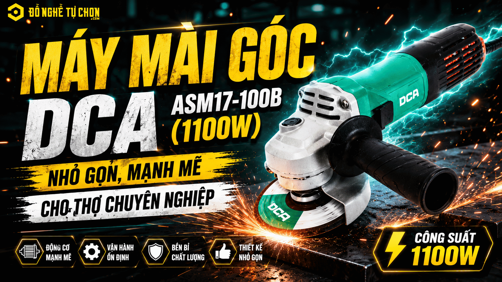 DNTC Review Máy Mài Góc DCA ASM17-100B (1100W) – Nhỏ Gọn, Mạnh Mẽ Cho Thợ Chuyên Nghiệp