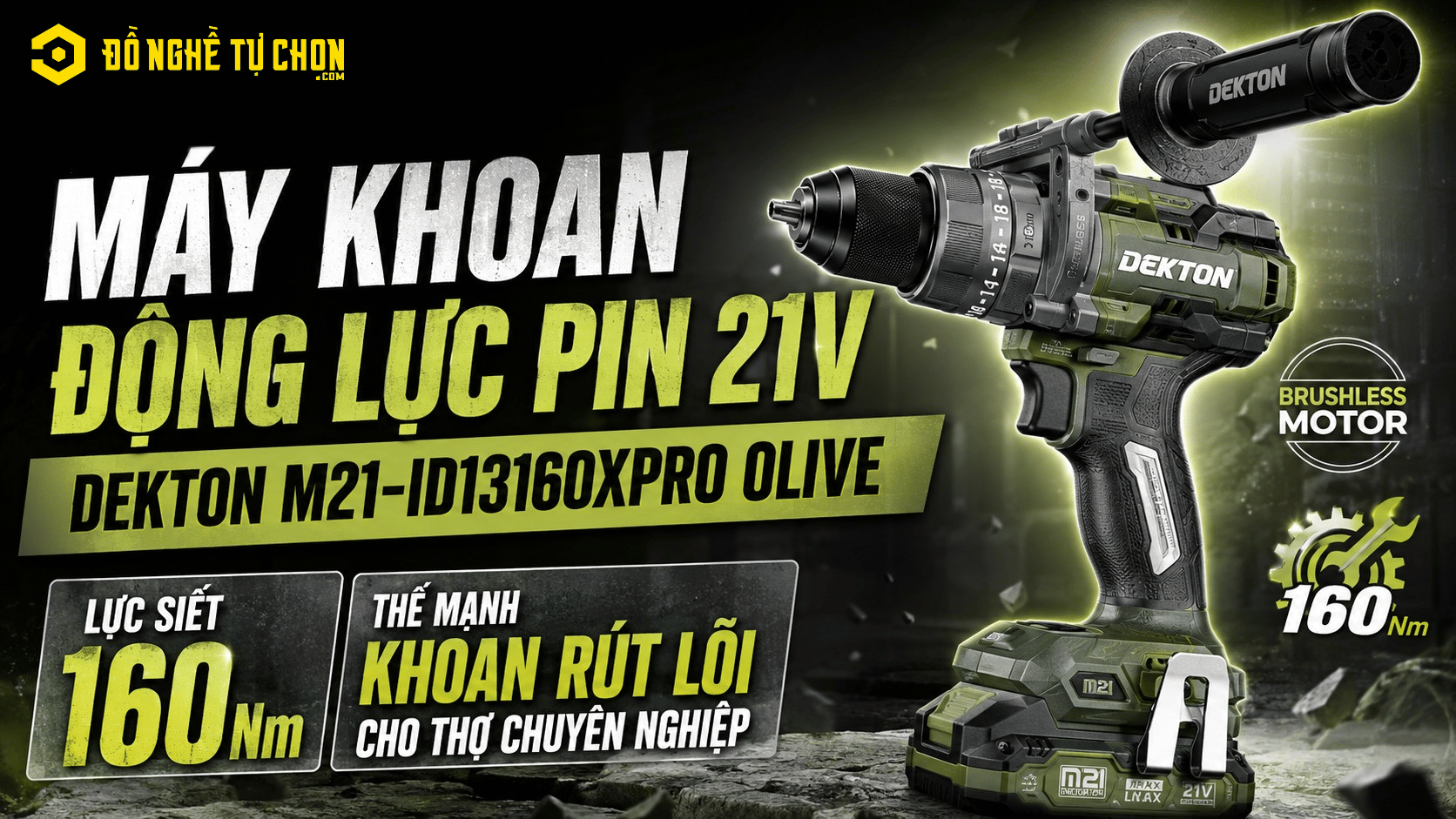 DNTC Review Máy Khoan Động Lực Pin 21V Dekton M21-ID13160XPRO Olive – Lực Siết 160Nm Và Thế Mạnh Khoan Rút Lõi Cho Thợ Chuyên Nghiệp