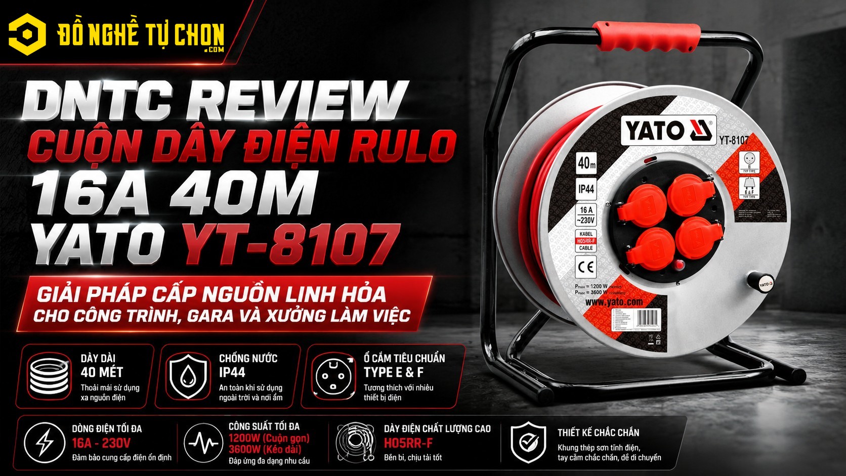 DNTC REVIEW CUỘN DÂY ĐIỆN RULO 16A 40M YATO YT-8107: GIẢI PHÁP CẤP NGUỒN LINH HỎA CHO CÔNG TRÌNH, GARA VÀ XƯỞNG LÀM VIỆC