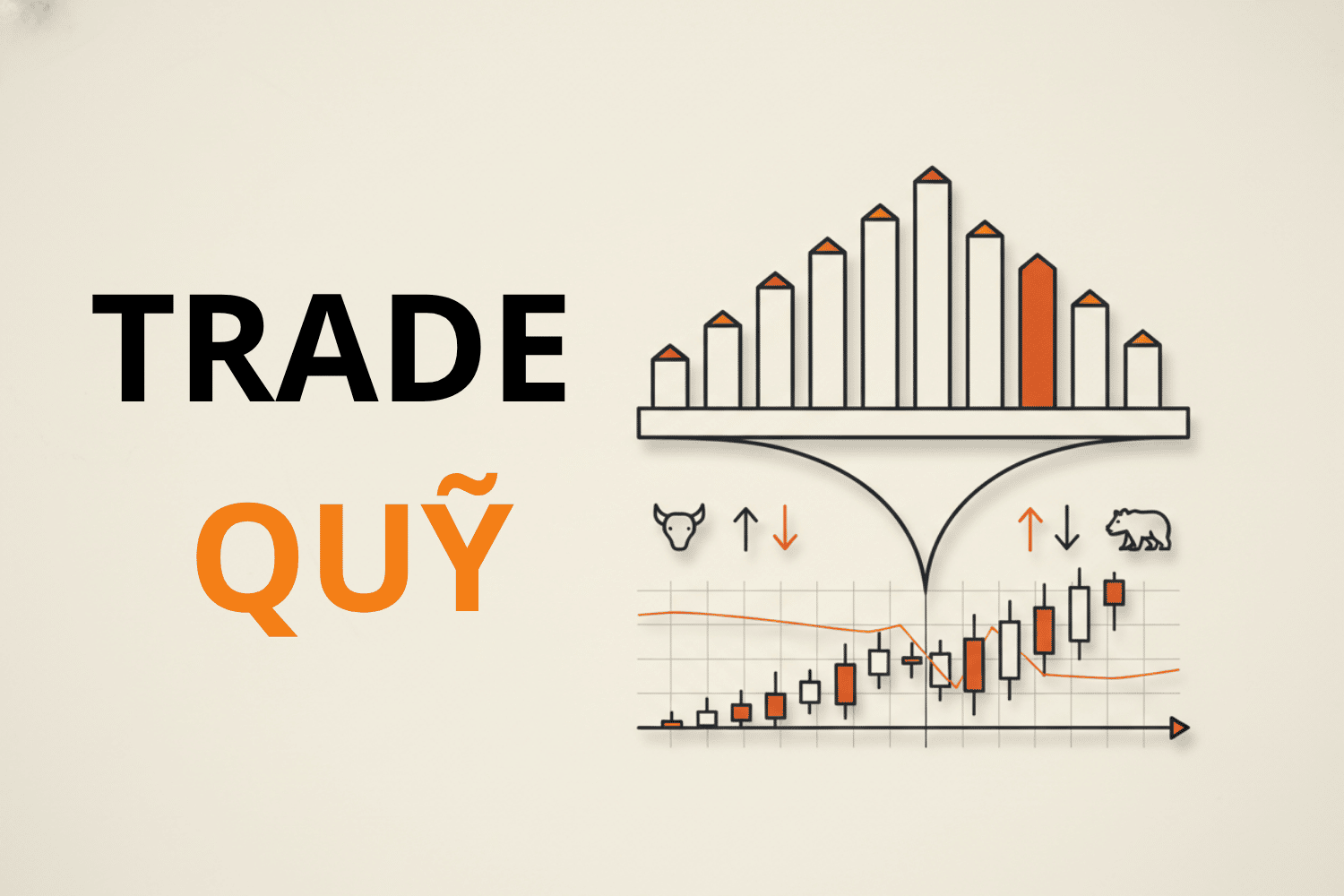 Sự thật về Trade QUỸ mà người mới cần biết