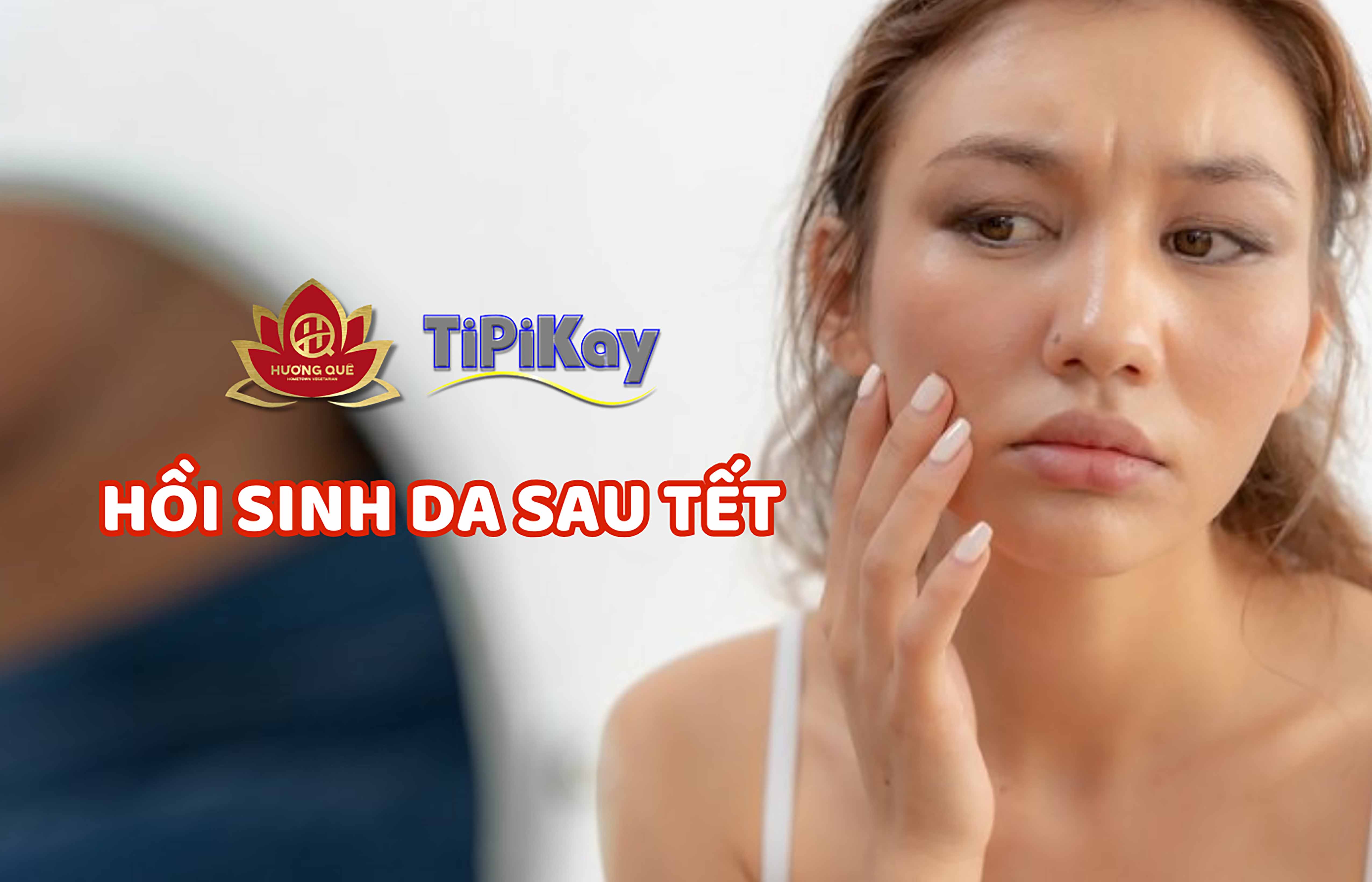 🥀 HỒI SINH DA SAU TẾT 🌸