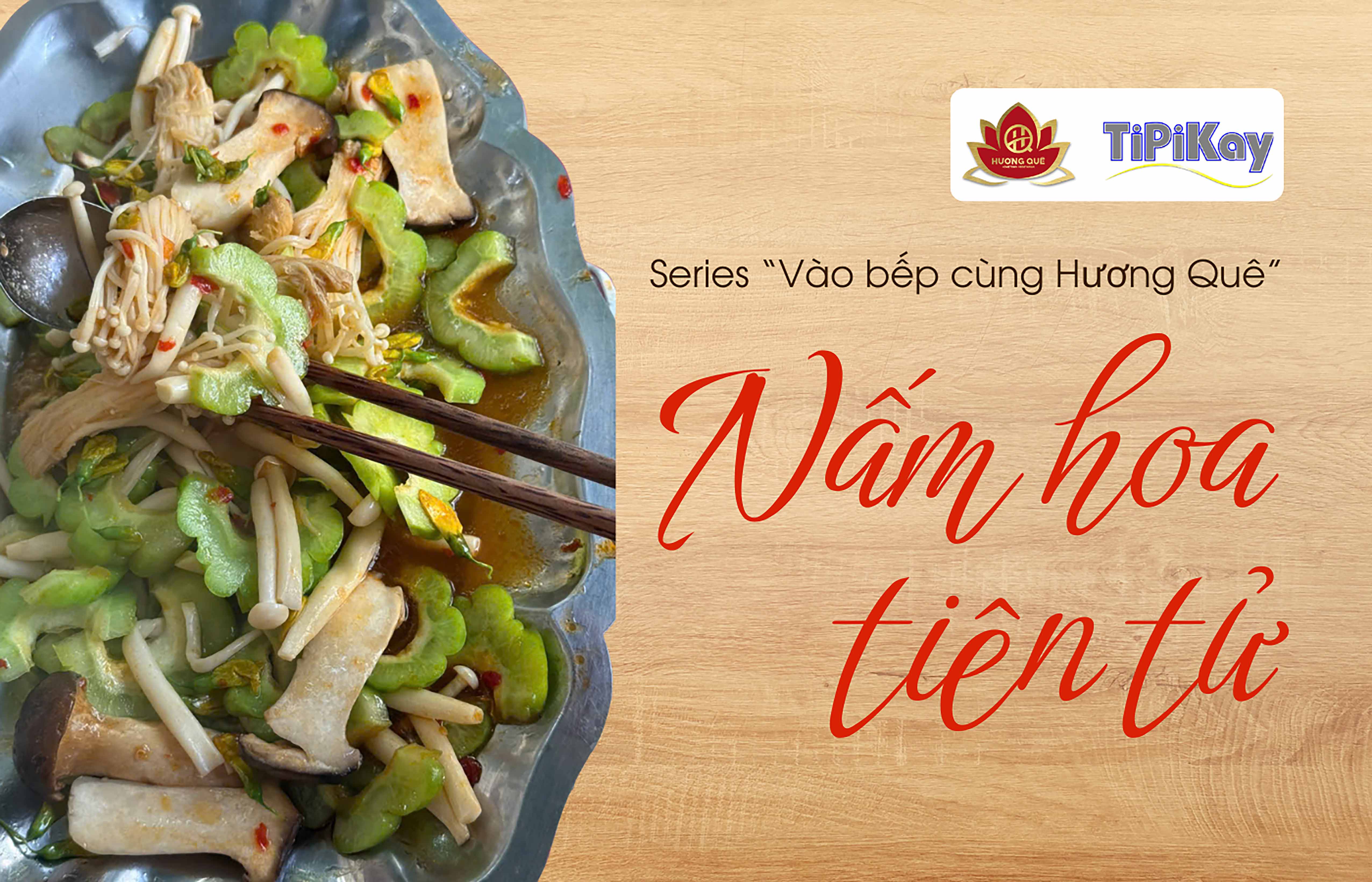 🍽️ SERIES VÀO BẾP CÙNG HƯƠNG QUÊ: NẤM HOA TIÊN TỬ