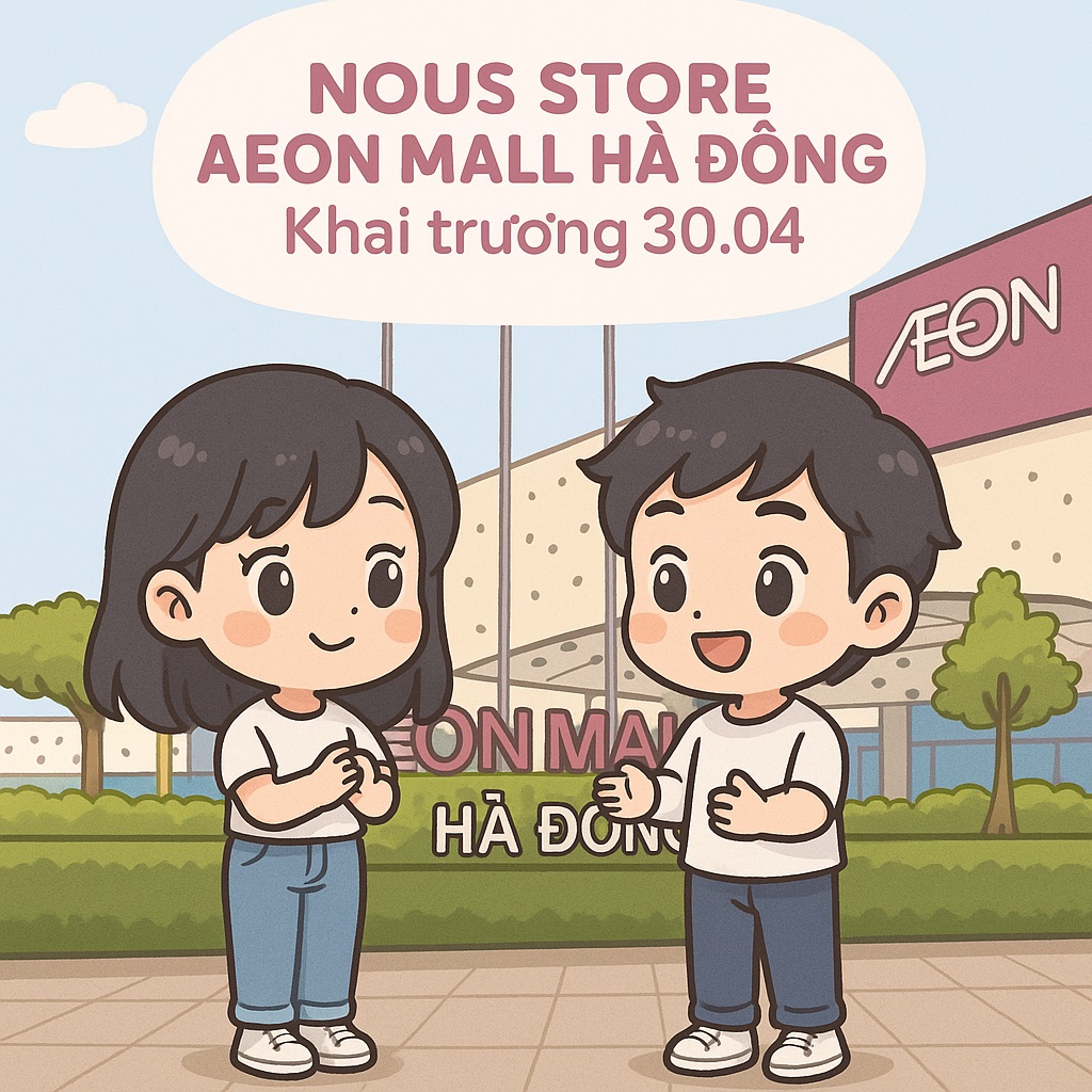 NOUS STORE Aeon Mall Hà Đông - Cập nhật mới nhất