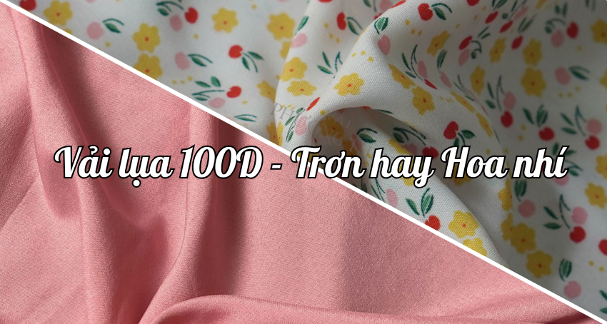 Vải Lụa Nhật 100D có mấy loại | Phân biệt Vải Lụa 100D Trơn và Hoa nhí