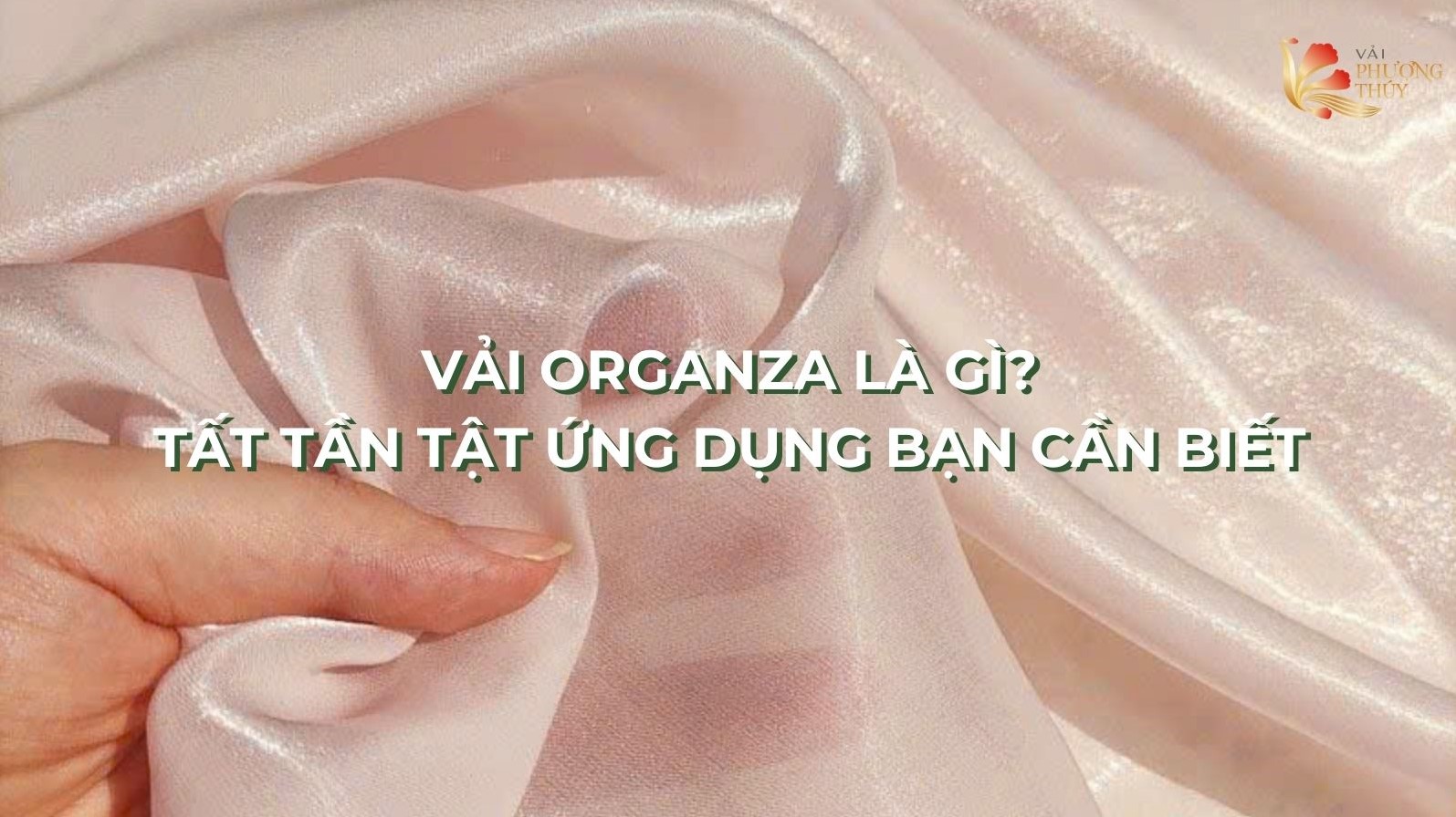 Vải organza là gì? Tất tần tật những điều cần biết