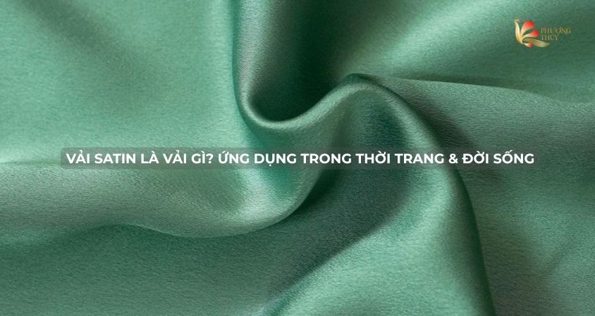Vải satin là vải gì? Ứng dụng trong thời trang & đời sống