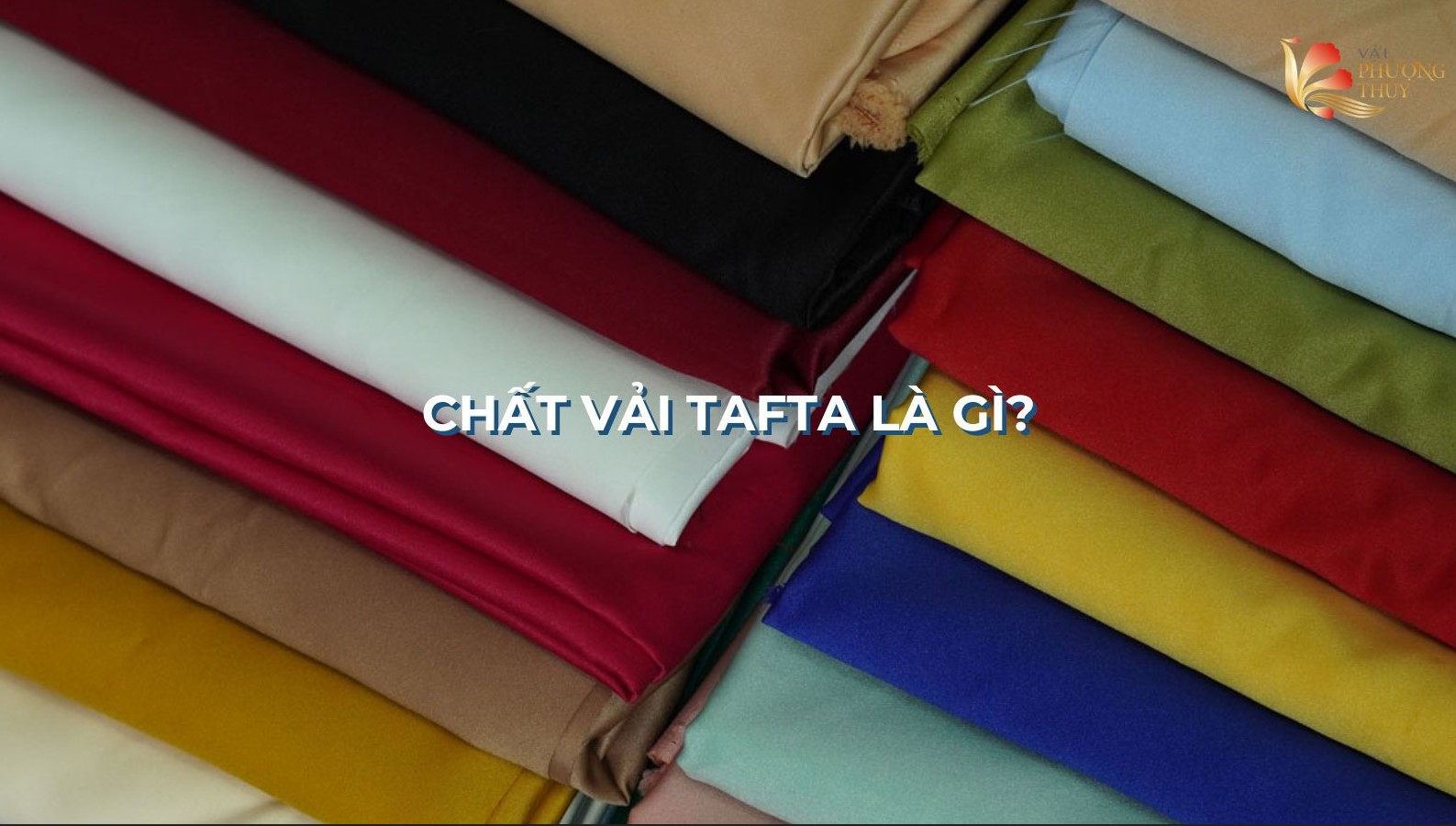 Chất vải tafta là gì?