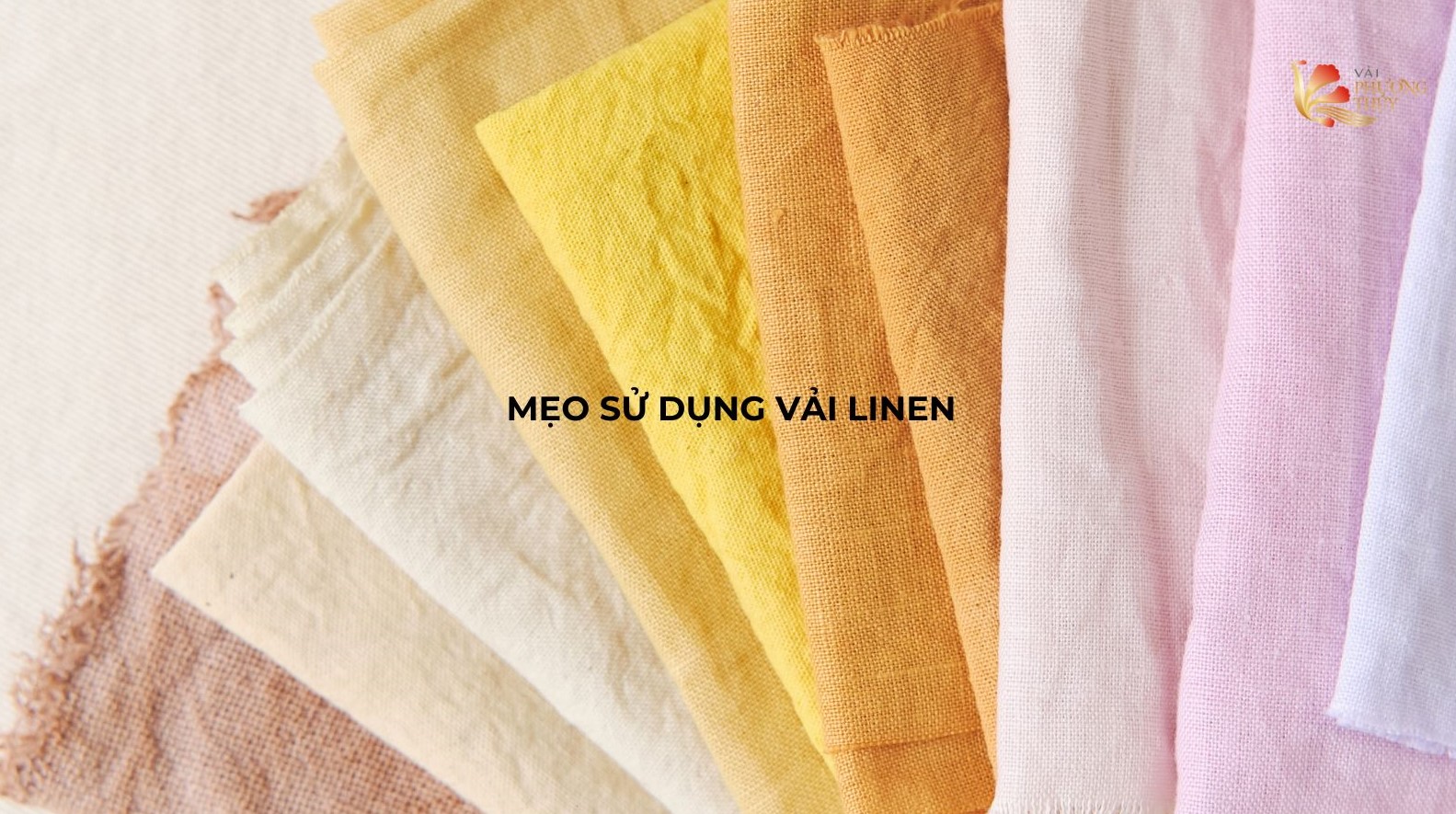 Mẹo sử dụng và bảo quản vải linen