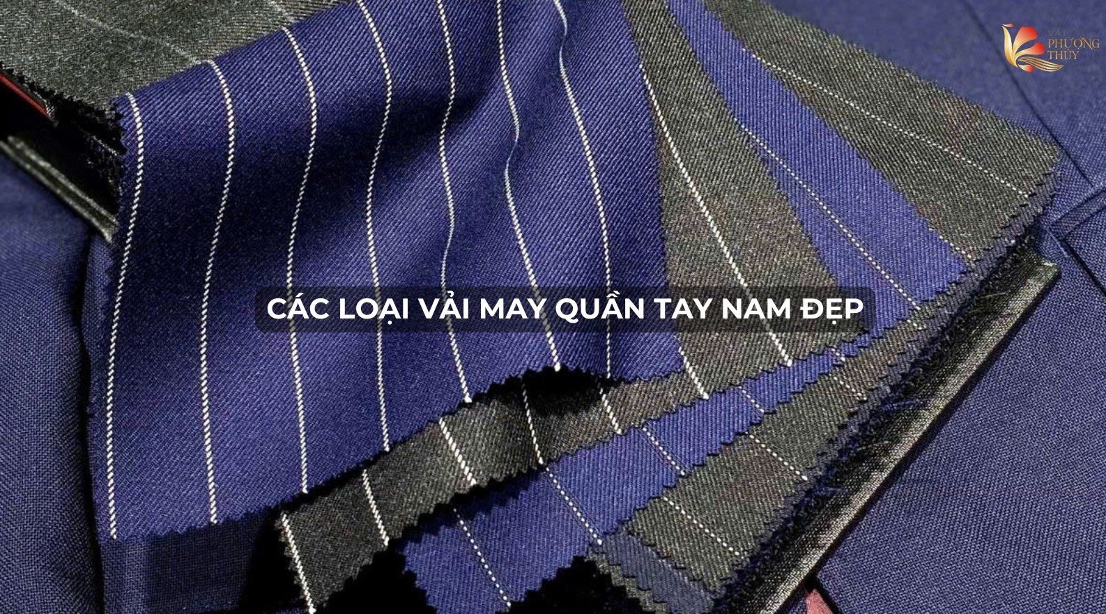 Các loại vải may quần tay nam đẹp