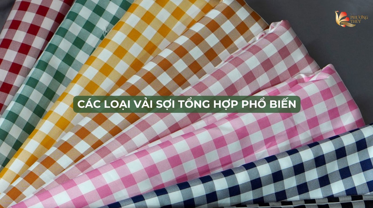 Các loại vải sợi tổng hợp phổ biến