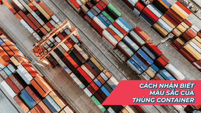 Cách nhận biết màu sắc của thùng container