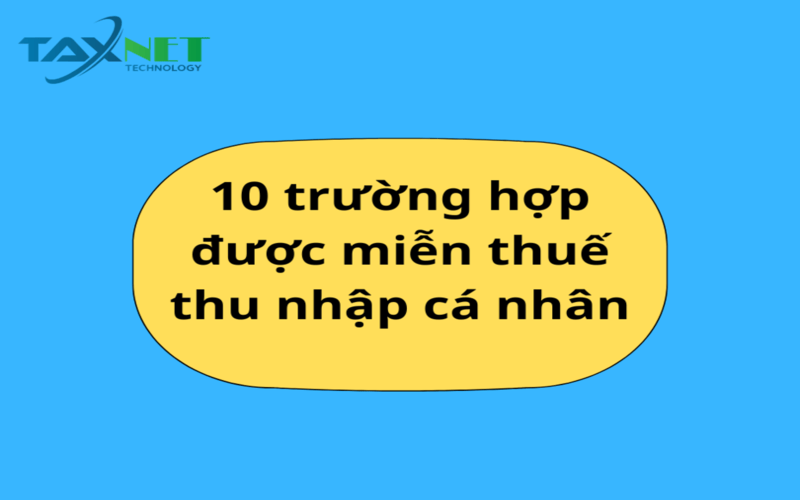 10 thu nhập được miễn thuế thu nhập cá nhân