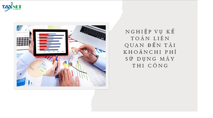 Nghiệp vụ kế toán liên quan đến tài khoản chi phí sử dụng máy thi công