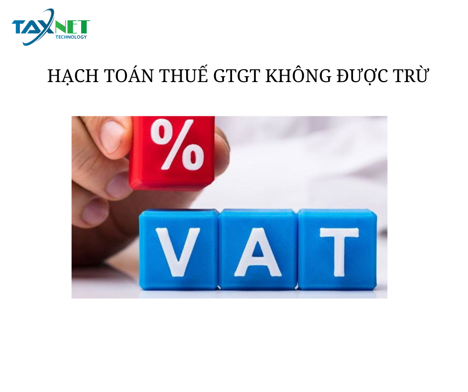 Hạch toán thuế GTGT không được trừ