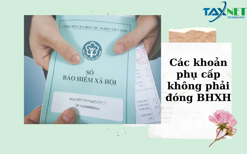 Các khoản phụ cấp không phải đóng bảo hiểm xã hội