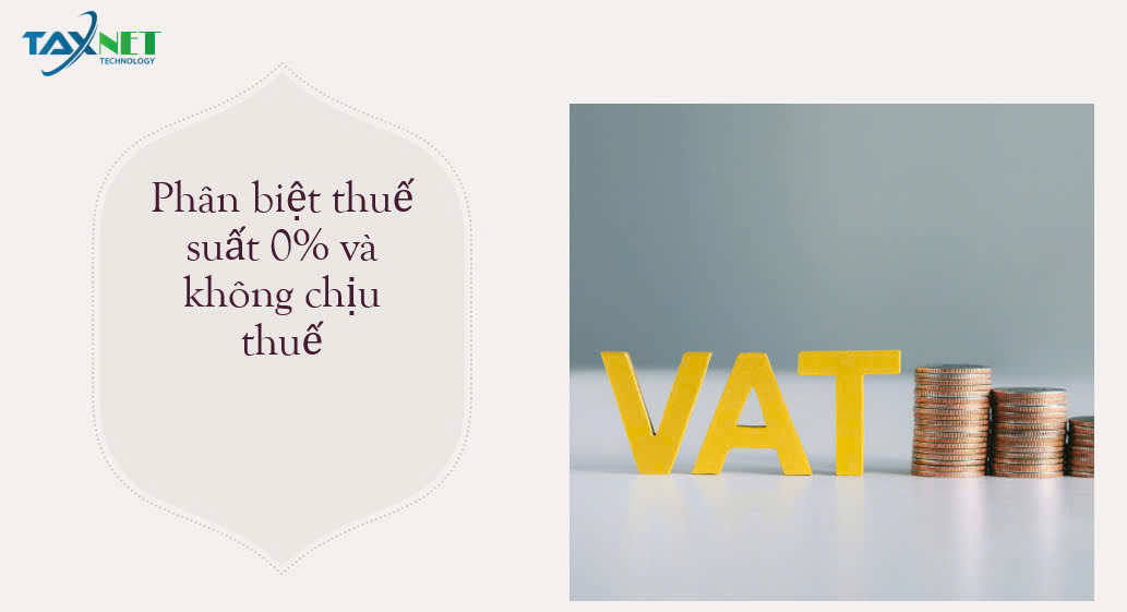 Phân biệt giữa thuế suất 0% và Không chịu thuế