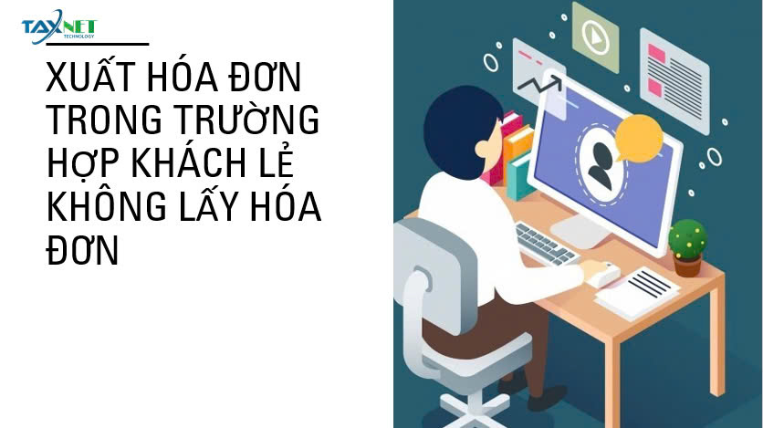 Xuất hóa đơn trong trường hợp khách lẻ không lấy hóa đơn