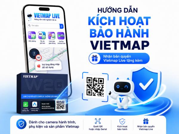 Hướng Dẫn Kích Hoạt Bảo Hành Điện Tử Sản Phẩm Vietmap Để Nhận Bản Quyền Vietmap Live Tặng Kèm