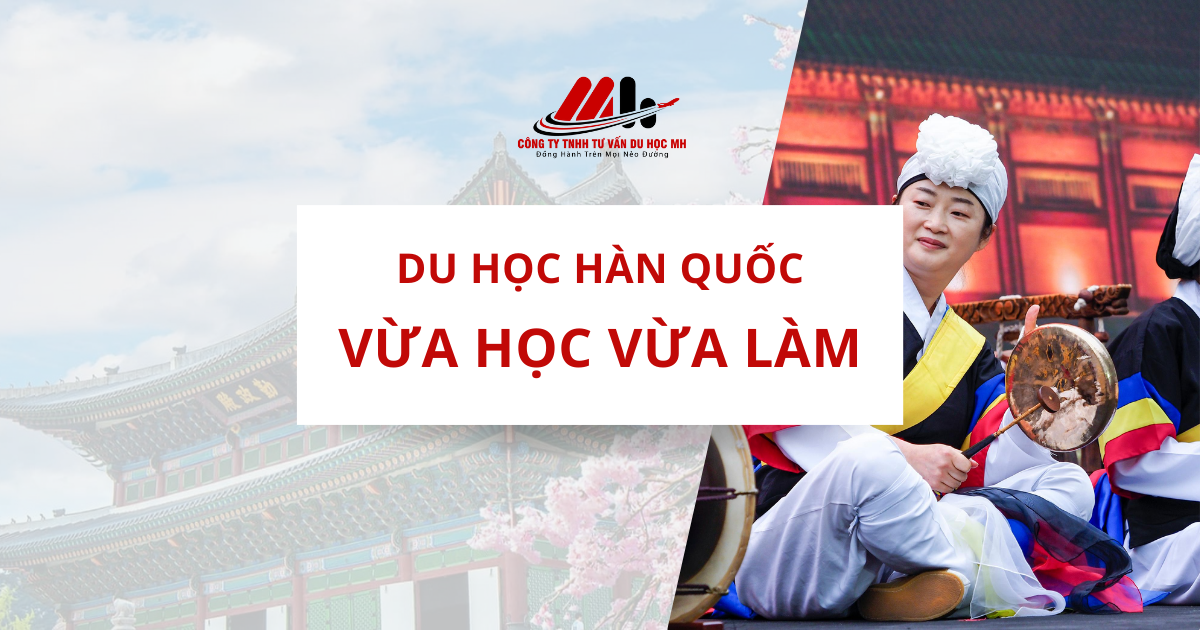 DU HỌC HÀN QUỐC VỪA HỌC VỪA LÀM NĂM 2025 - NHỮNG ĐIỀU CẦN BIẾT