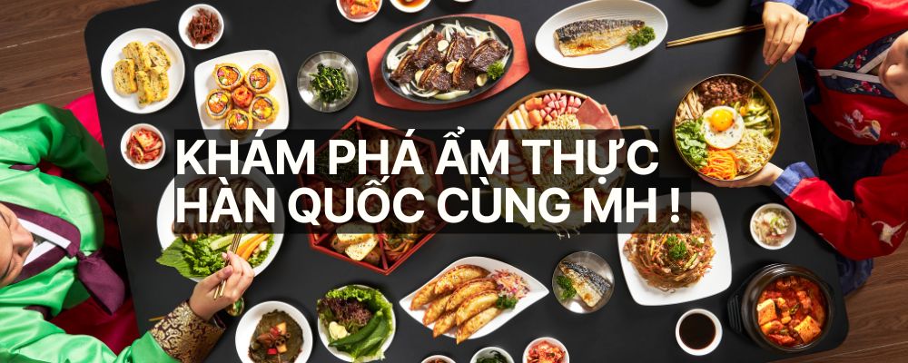 ĂN GÌ Ở HÀN QUỐC! CÙNG MH KHÁM PHÁ VĂN HÓA ẨM THỰC