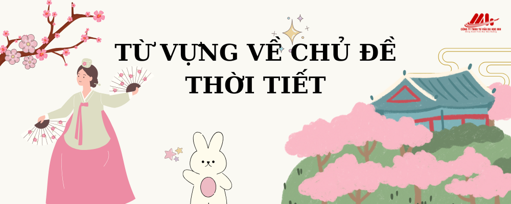 TỪ VỰNG VỀ CHỦ ĐỀ THỜI TIẾT