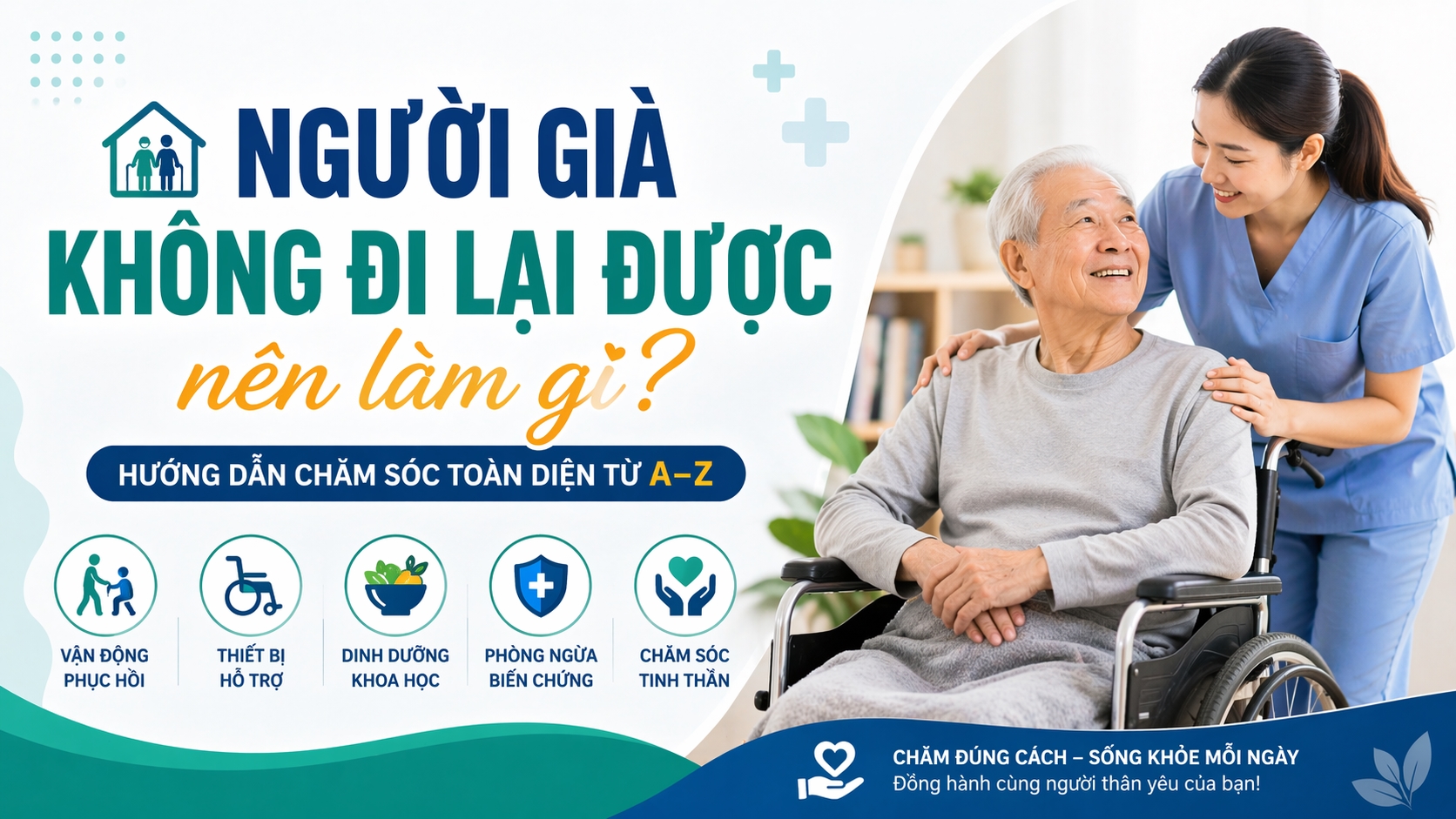 Người Già Không Đi Lại Được Nên Làm Gì? Hướng Dẫn Chăm Sóc Toàn Diện Từ A–Z!