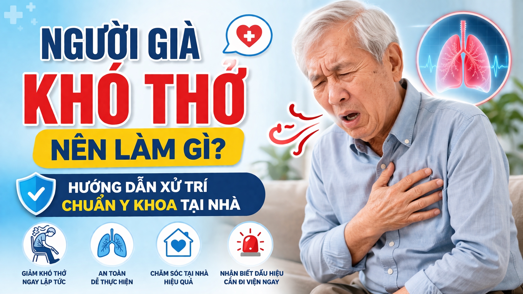 Người Già Khó Thở Nên Làm Gì? Hướng Dẫn Xử Trí Chuẩn Y Khoa Tại Nhà